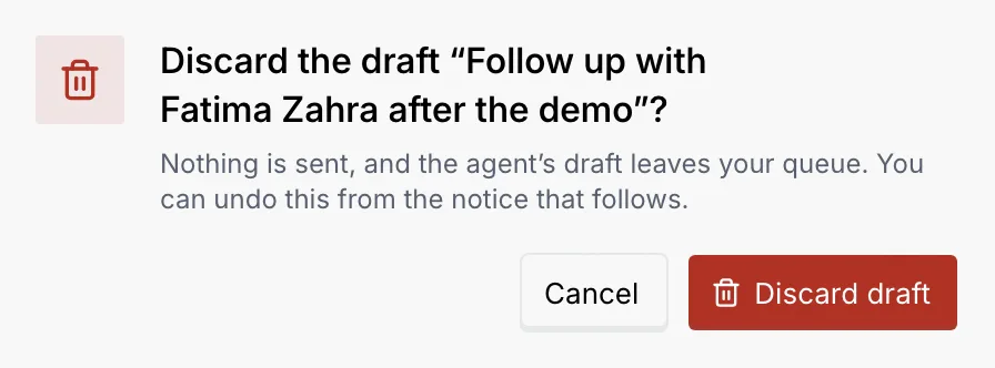 Discard the draft "Follow up with Fatima Zahra after the demo"? Nothing is sent, and the agent's draft leaves your queue.