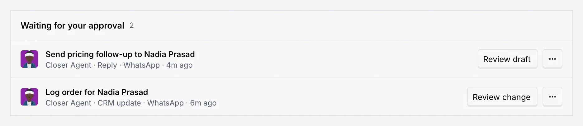 The Waiting for your approval panel with two items from Closer Agent: Send pricing follow-up to Nadia Prasad (Reply, WhatsApp, 4m ago) with Review draft, and Log order for Nadia Prasad (CRM update, WhatsApp, 6m ago) with Review change