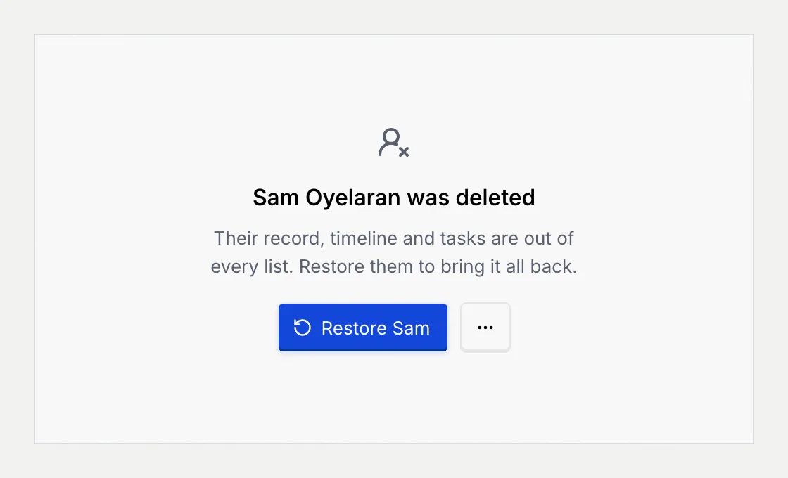 The deleted record: Sam Oyelaran was deleted, their record, timeline and tasks are out of every list, with Restore Sam and a menu button