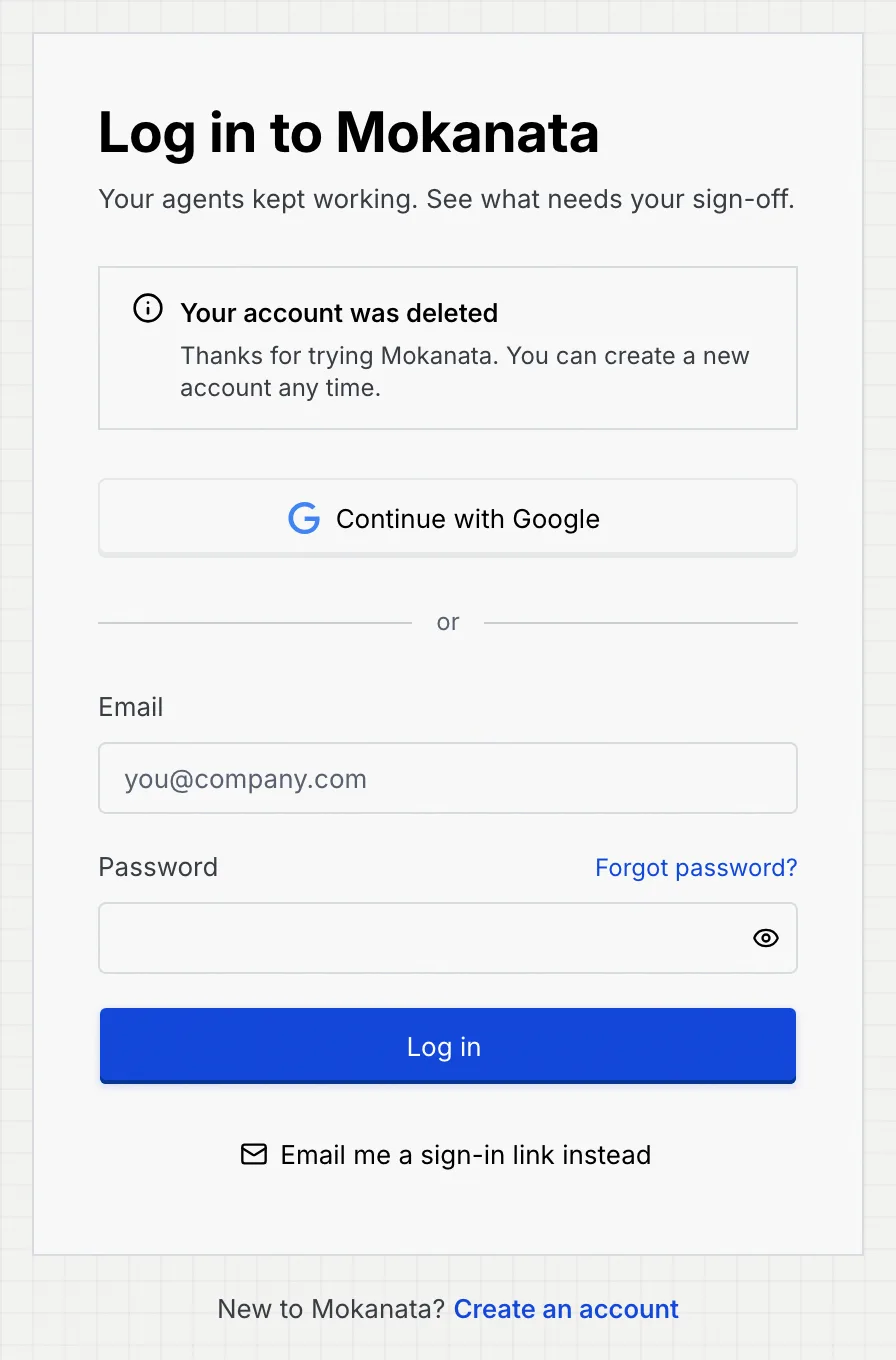 The login page with the notice Your account was deleted: Thanks for trying Mokanata. You can create a new account any time.
