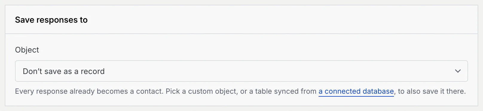 The Save responses to panel with Object set to Don't save as a record and the note that every response already becomes a contact