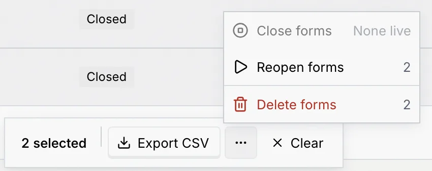 The selection bar with 2 selected, Export CSV, the more actions menu open showing Close forms (None live), Reopen forms 2 and Delete forms 2, and Clear