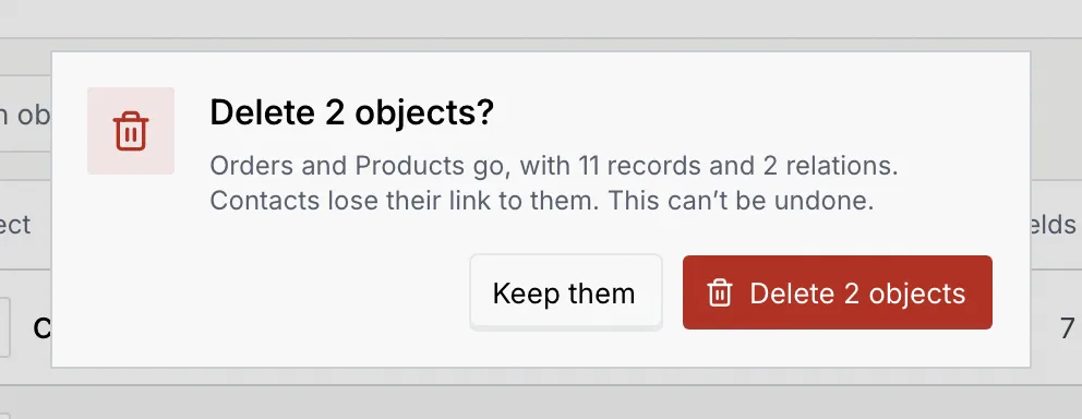 The Delete 2 objects confirmation: Orders and Products go, with 11 records and 2 relations, and Contacts lose their link to them