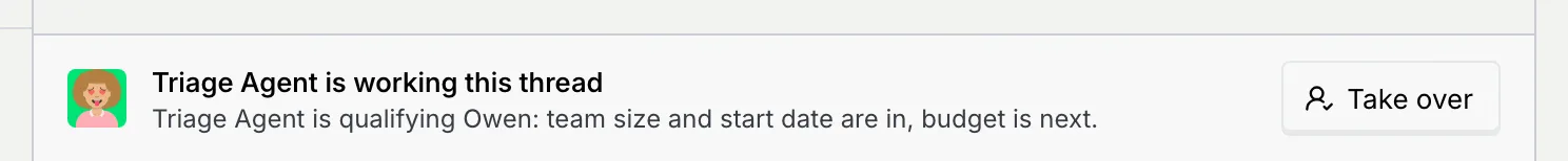 The Agent status dock in Owen Clarke's thread: Triage Agent is working this thread, Triage Agent is qualifying Owen: team size and start date are in, budget is next, and a Take over button